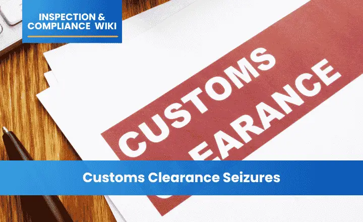 Customs Clearance Seizures: How to Resolve Quality and Compliance Holds